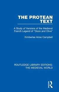 the Protean Text: A Study of Versions Medieval French Legend "Doon and Olive"