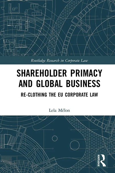 Shareholder Primacy and Global Business: Re-clothing the EU Corporate Law