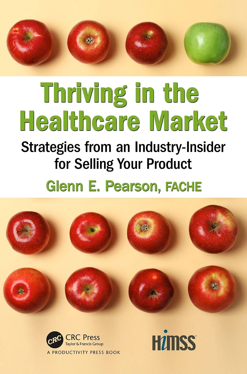 Thriving the Healthcare Market: Strategies from an Industry-Insider for Selling Your Product