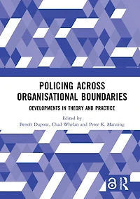 Policing Across Organisational Boundaries: Developments Theory and Practice
