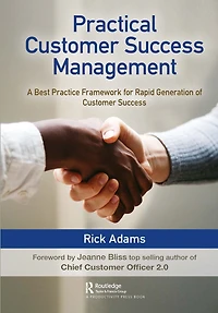 Practical Customer Success Management: A Best Practice Framework for Rapid Generation of