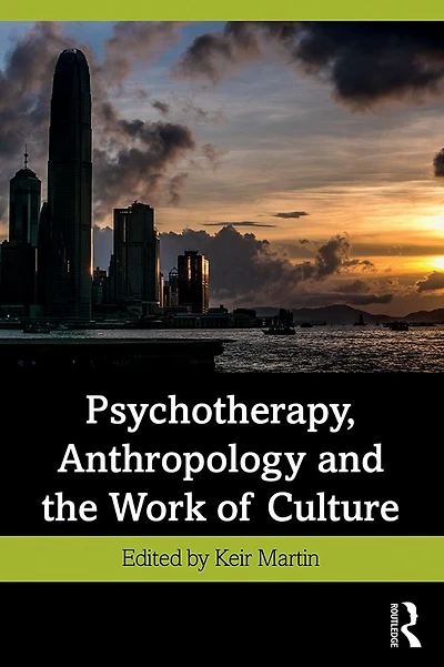 Psychotherapy, Anthropology and the Work of Culture