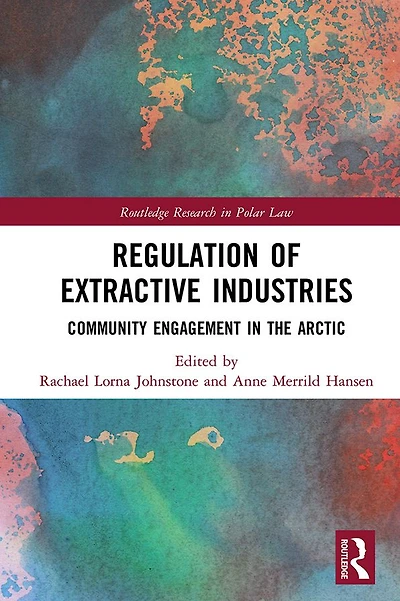 Regulation of Extractive Industries: Community Engagement the Arctic
