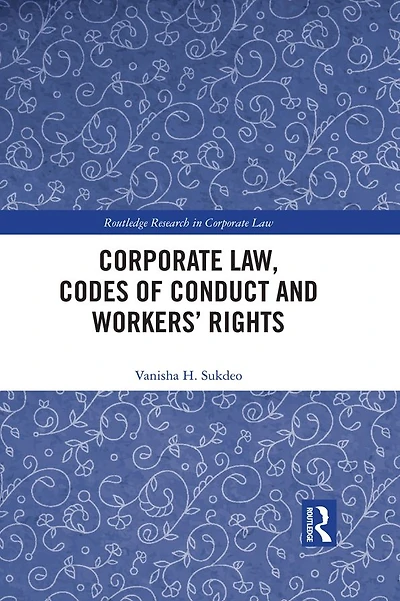 Corporate Law, Codes of Conduct and Workers' Rights