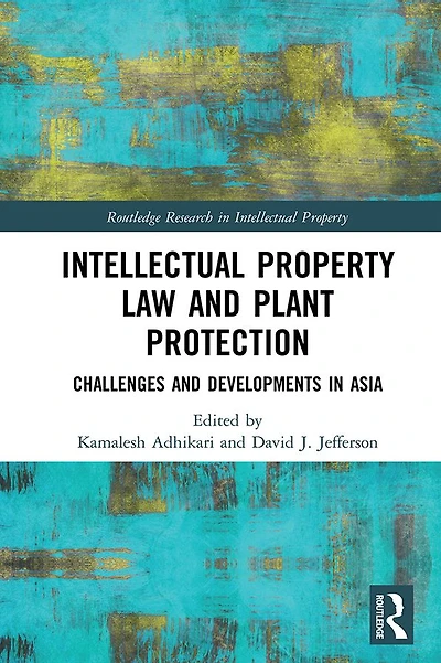 Intellectual Property Law and Plant Protection: Challenges Developments Asia