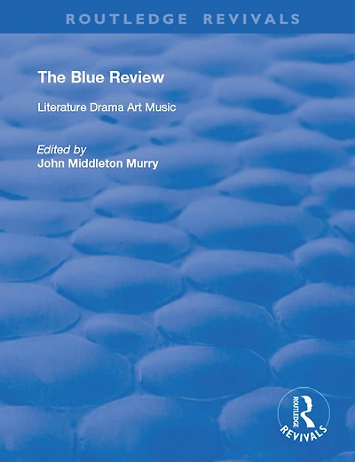 The Blue Review: Literature Drama Art Music Numbers One to Three, May 1913 - July