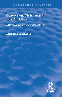 Conversion: Christian and Non-Christian: A Comparative Psychological Study