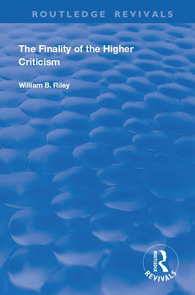The Finality of Higher Criticism: Or, Theory Evolultion and False Theology