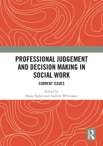 Professional Judgement and Decision Making Social Work: Current Issues