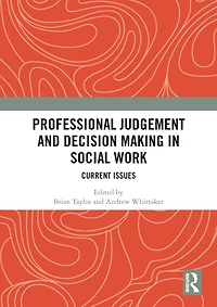 Professional Judgement and Decision Making Social Work: Current Issues
