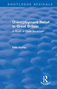 Unemployment Relief Great Britain: A Study State Socialism