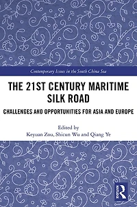 The 21st Century Maritime Silk Road: Challenges and Opportunities for Asia Europe