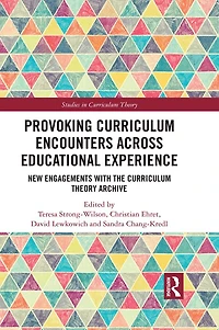 Provoking Curriculum Encounters Across Educational Experience: New Engagements with the Theory Archive