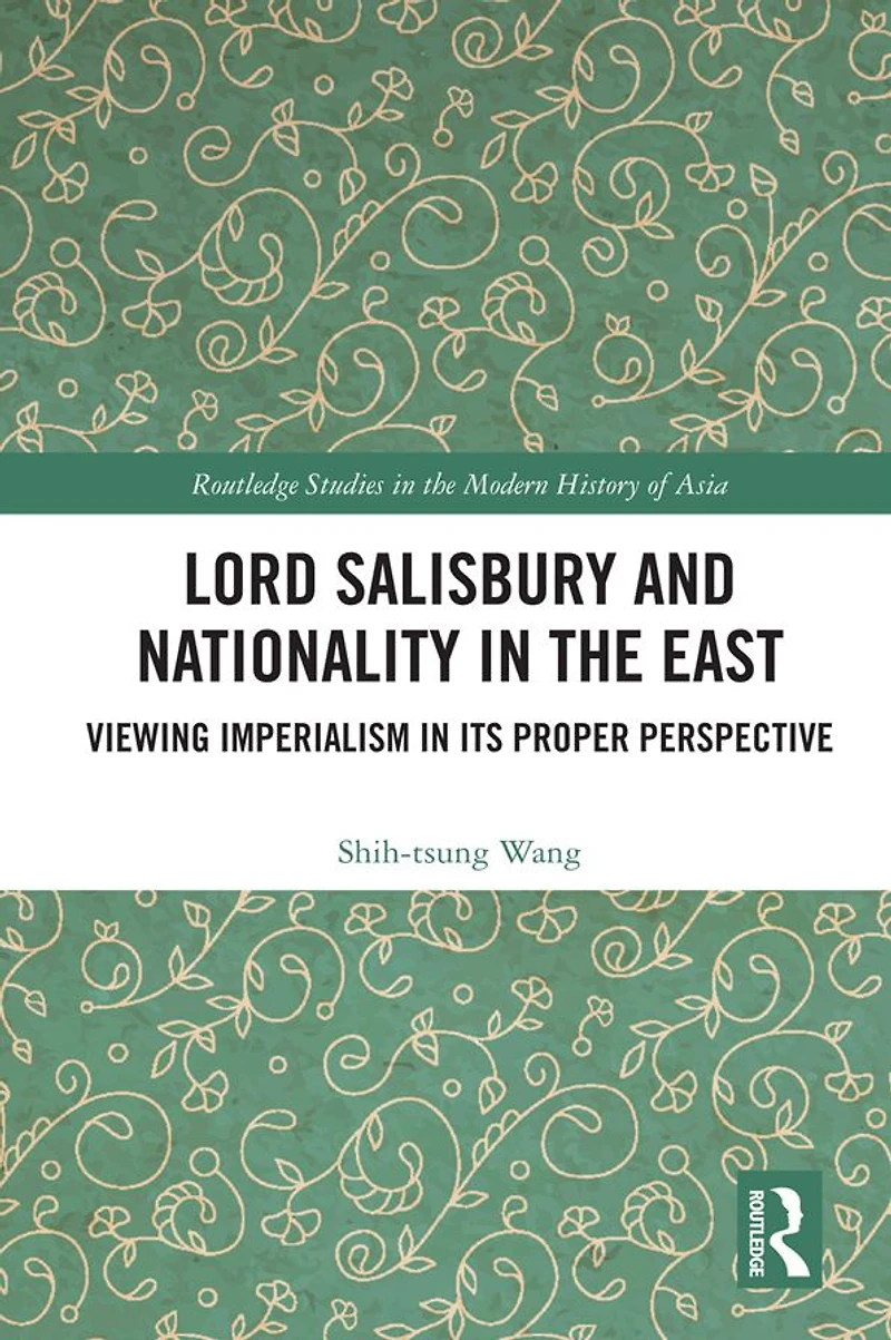 Lord Salisbury and Nationality the East: Viewing Imperialism its Proper Perspective