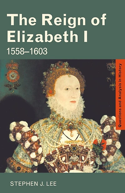 The Reign of Elizabeth I: 1558-1603