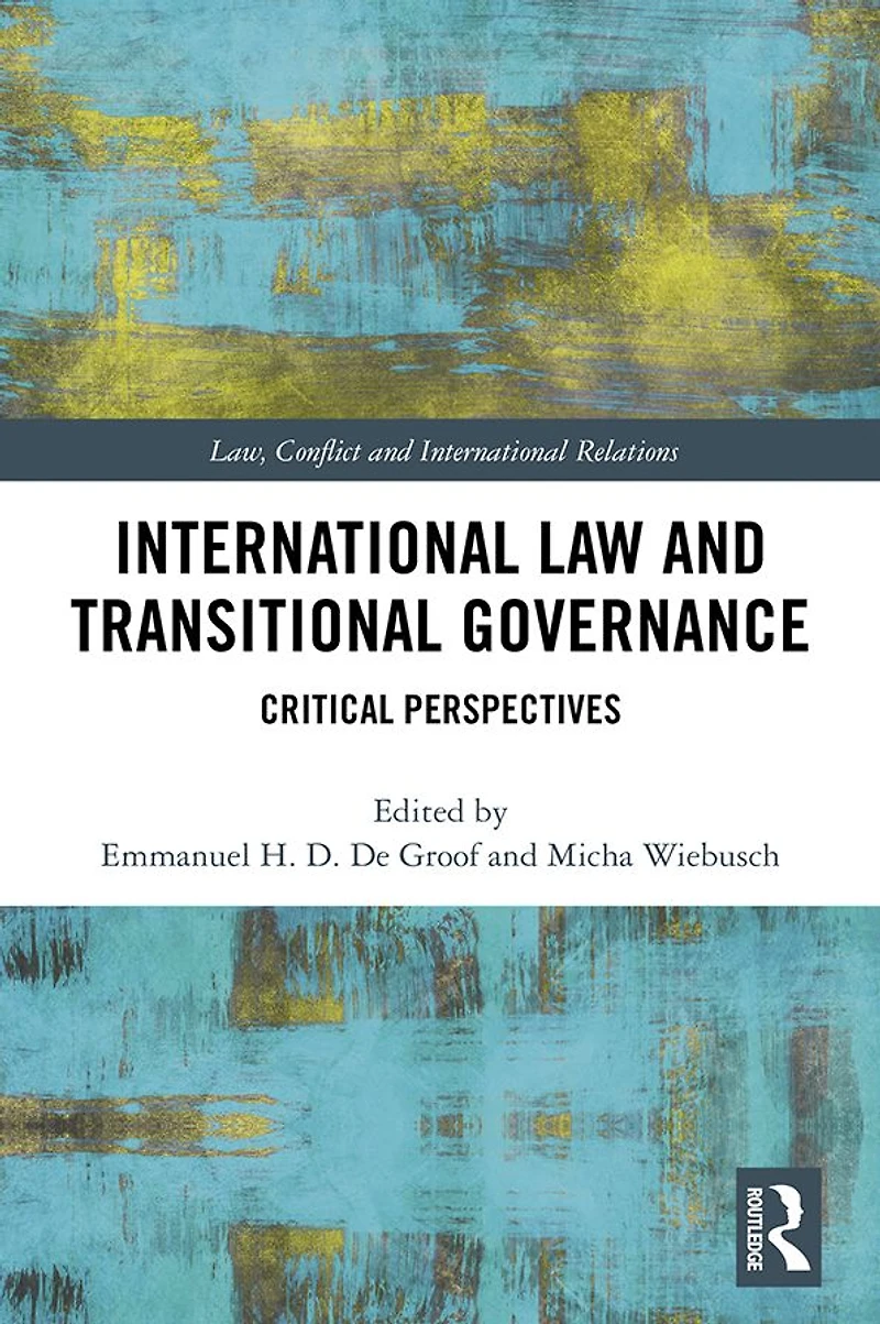 International Law and Transitional Governance: Critical Perspectives