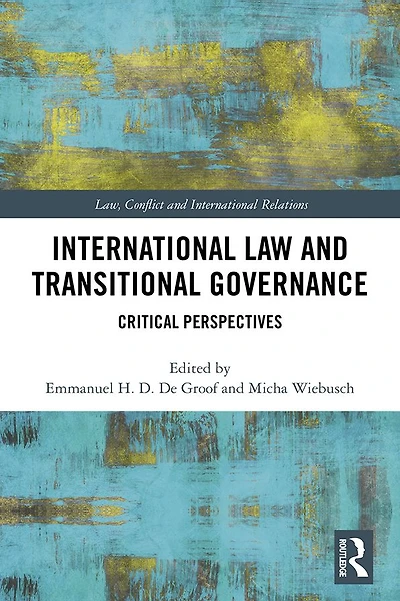 International Law and Transitional Governance: Critical Perspectives