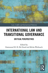 International Law and Transitional Governance: Critical Perspectives