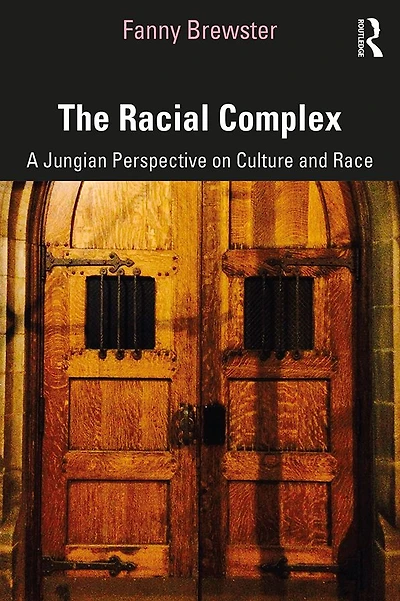 The Racial Complex: A Jungian Perspective on Culture and Race