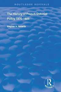 The History of French Colonial Policy, 1870-1925