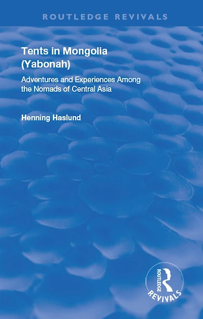 Tents Mongolia: Adventures and Experiences among the Nomads of Central Asia