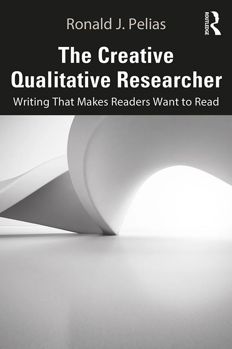 The Creative Qualitative Researcher: Writing That Makes Readers Want to Read