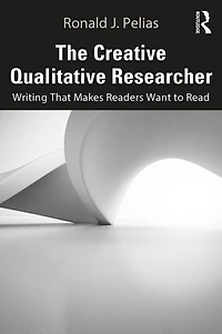 The Creative Qualitative Researcher: Writing That Makes Readers Want to Read
