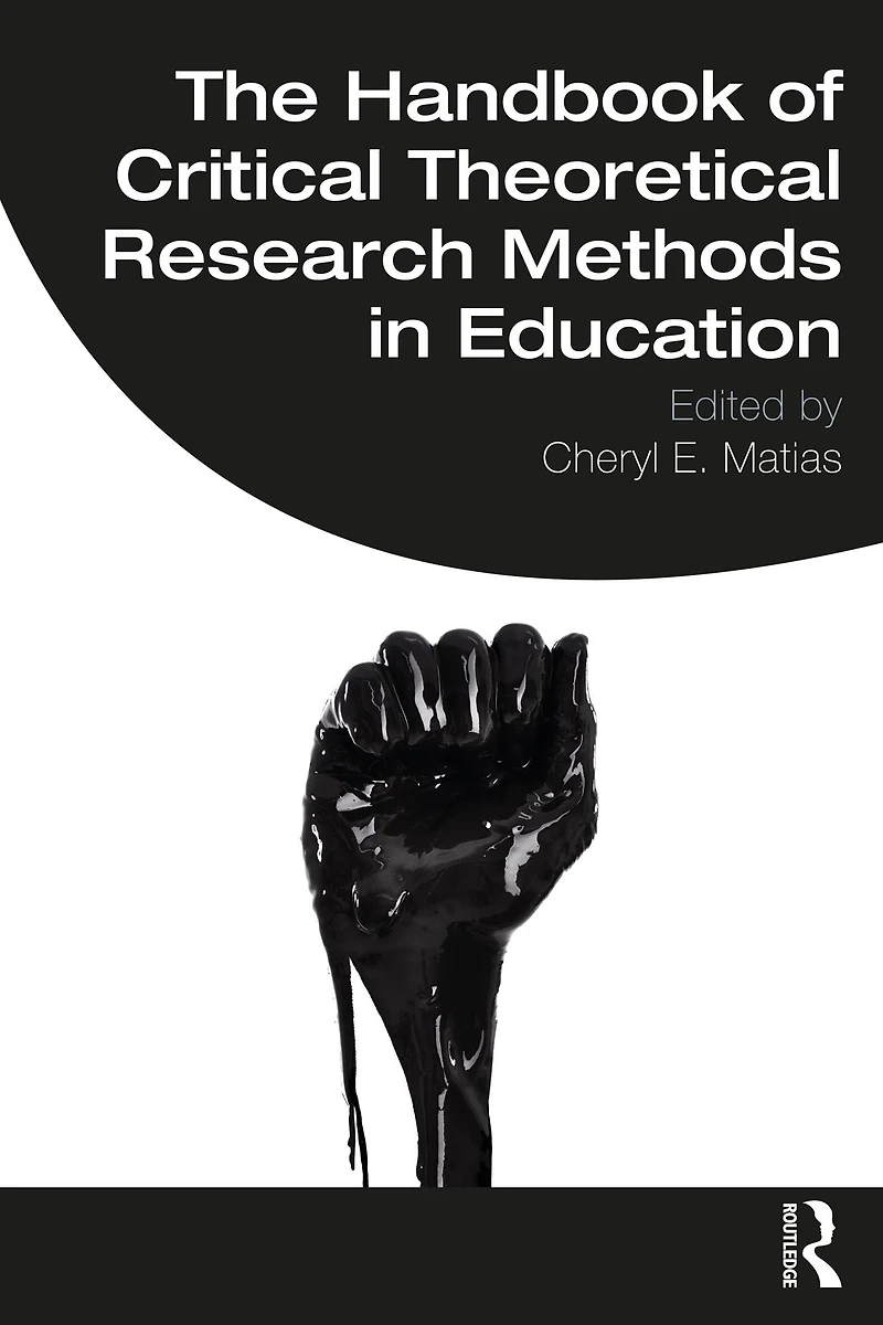 The Handbook of Critical Theoretical Research Methods Education