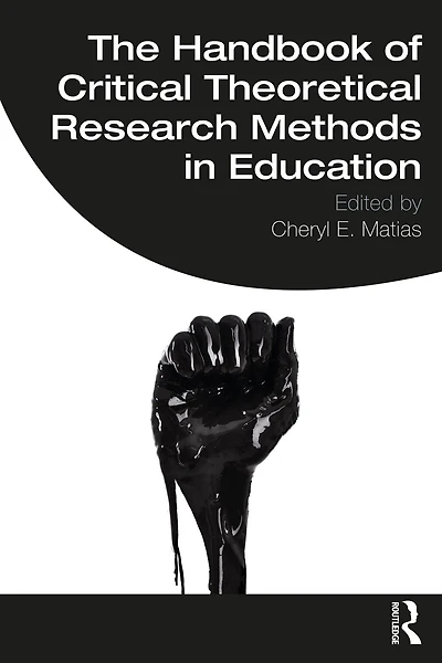 The Handbook of Critical Theoretical Research Methods Education