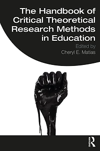 The Handbook of Critical Theoretical Research Methods Education