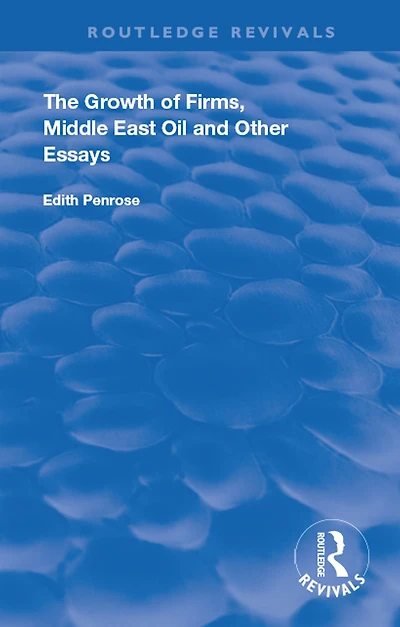 The Growth of Firms, Middle East Oil and Other Essays