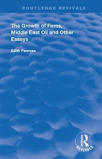 The Growth of Firms, Middle East Oil and Other Essays