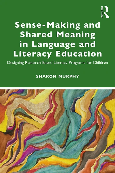 Sense-Making and Shared Meaning Language Literacy Education: Designing Research-Based Programs for Children