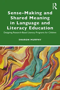 Sense-Making and Shared Meaning Language Literacy Education: Designing Research-Based Programs for Children