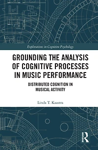 Grounding the Analysis of Cognitive Processes Music Performance: Distributed Cognition Musical Activity