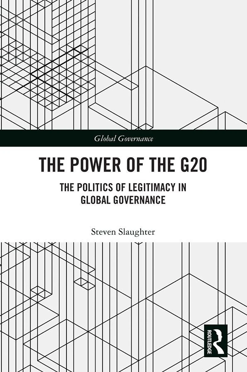 The Power of G20: Politics Legitimacy Global Governance