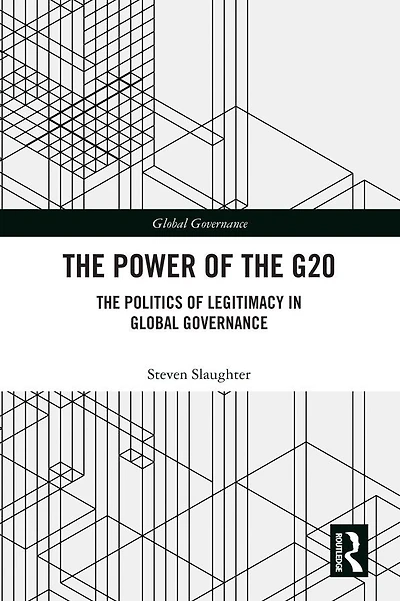 The Power of G20: Politics Legitimacy Global Governance