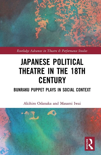 Japanese Political Theatre the 18th Century: Bunraku Puppet Plays Social Context