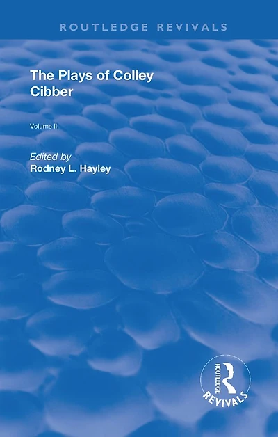 The Plays of Colley Cibber: Volume II
