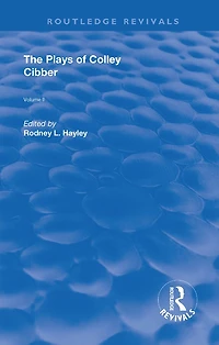 The Plays of Colley Cibber: Volume II