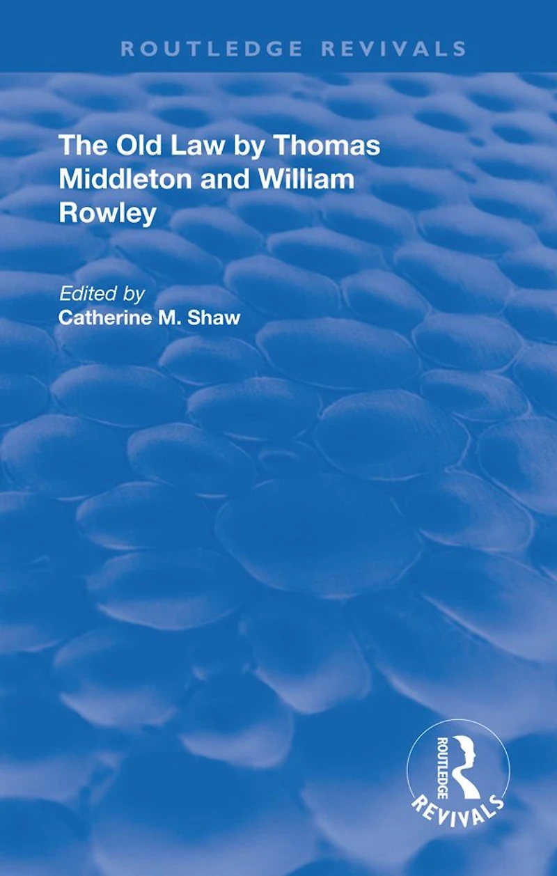 The Old Law by Thomas Middleton and William Rowley