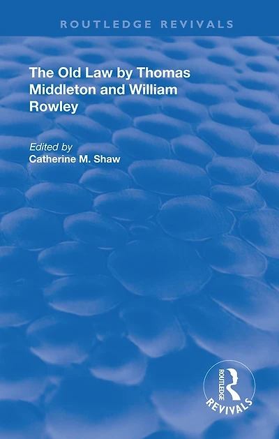 The Old Law by Thomas Middleton and William Rowley