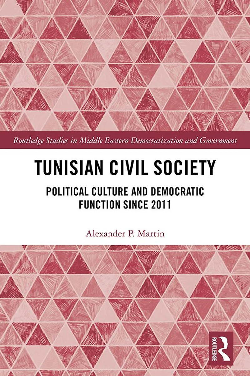 Tunisian Civil Society: Political Culture and Democratic Function Since 2011