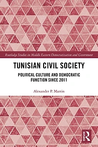 Tunisian Civil Society: Political Culture and Democratic Function Since 2011