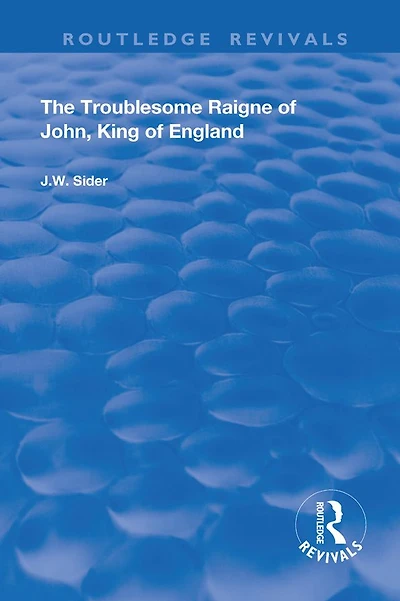 The Troublesome Raigne of John, King England