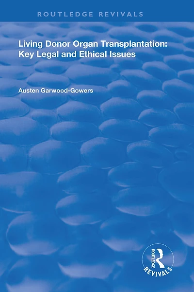 Living Donor Organ Transplantation: Key Legal and Ethical Issues