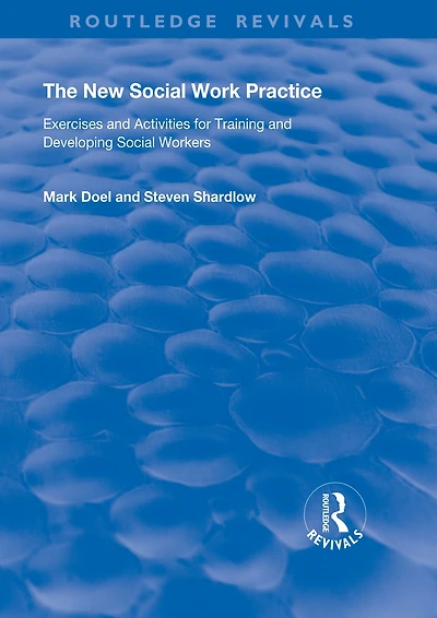 The New Social Work Practice: Exercises and Activities for Training Developing Workers