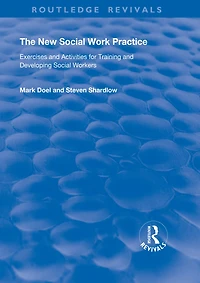 The New Social Work Practice: Exercises and Activities for Training Developing Workers
