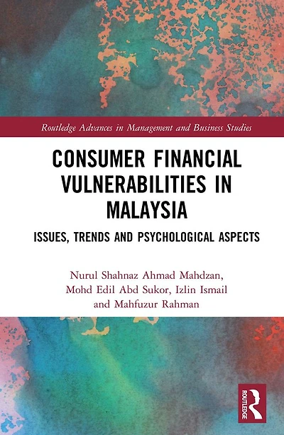 Consumer Financial Vulnerabilities Malaysia: Issues, Trends and Psychological Aspects
