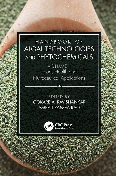 Handbook of Algal Technologies and Phytochemicals: Volume I Food, Health Nutraceutical Applications